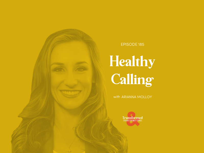 183: Healthy Calling: From Toxic Burnout to Sustainable Work (with Arianna Molloy)